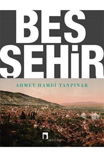 Dergah Yayınları Beş Şehir Açıklama Ve Notlar Beşir Ayvazoğlu