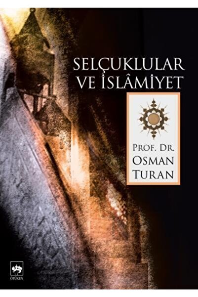 Ötüken Neşriyat Selçuklular Ve Islamiyet - Osman Turan