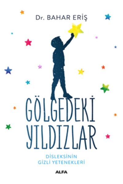Alfa Yayınları Gölgedeki Yıldızlar Disleksinin Gizli Yetenekleri /bahar Eriş /
