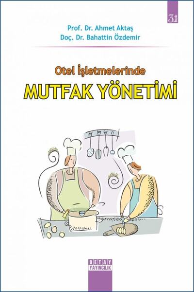 Detay Yayıncılık Otel Işletmelerinde Mutfak Yönetimi / Ahmet Aktaş / / 978975...