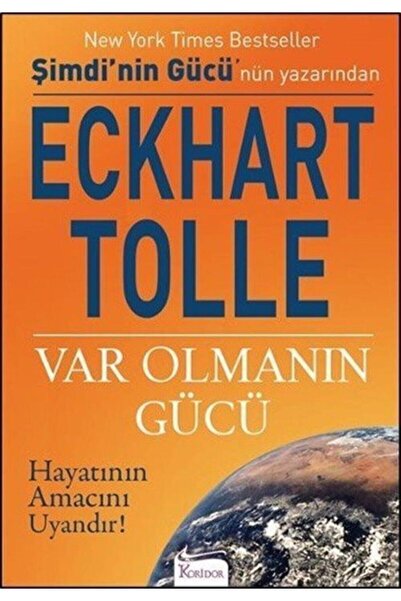 Koridor Yayıncılık Var Olmanın Gücü Hayatının Amacını Uyandır!