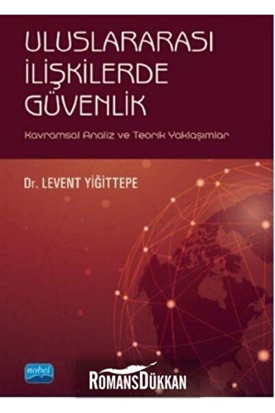 Nobel Akademik Yayıncılık Uluslararası İlişkilerde Güvenlik