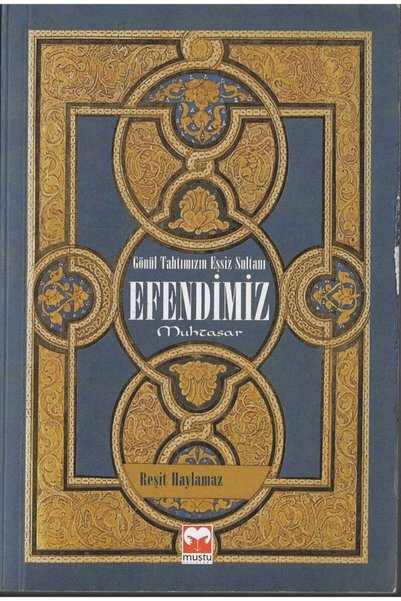 Muştu Yayınları Efendimiz Gönül Tahtımızın Eşsiz Sultanı - Reşit Haylamaz