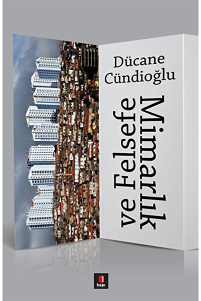 Kapı Yayınları Mimarlık Ve Felsefe - Dücane Cündioğlu