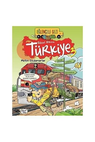 Timaş Çocuk Eğlenceli Gezi - Güzel Ülkem Türkiye 3 - Metin Özdamarlar