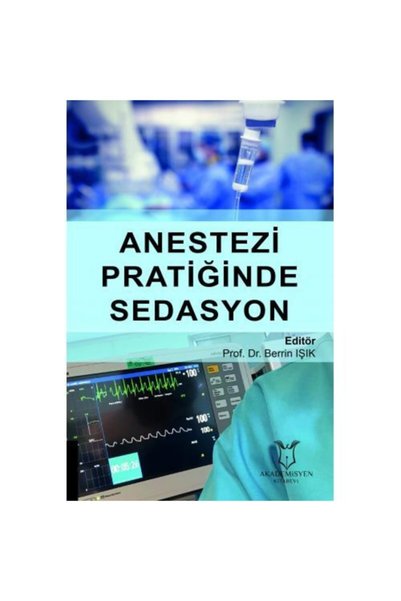 Akademisyen Kitabevi Anestezi Pratiğinde Sedasyon