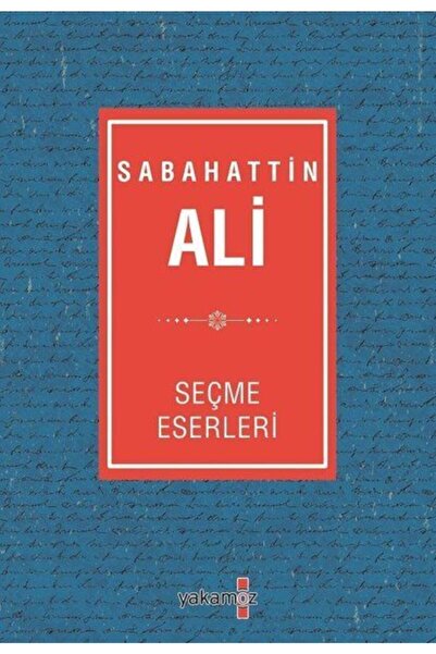 Yakamoz Yayınları Sabahattin Ali Seçme Eserleri, Sabahattin Ali, , Sabahattin...