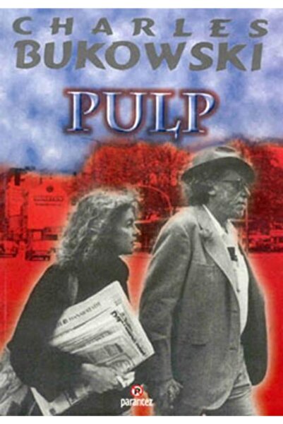 Parantez Yayınları Pulp / Charles Bukowski / Parantez Yayınları / 9789757939146