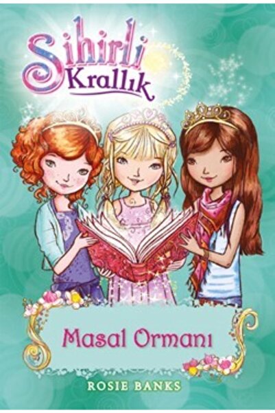 Doğan Çocuk Sihirli Krallık 11. Kitap: Masal Ormanı
