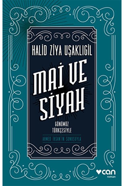 Can Yayınları Mai Ve Siyah _ Günümüz Türkçesiyle - Halid Ziya Uşaklıgil