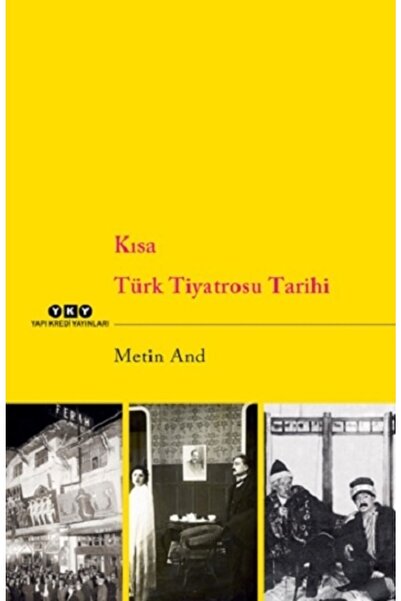 Yapı Kredi Yayınları Kısa Türk Tiyatrosu Tarihi Metin And