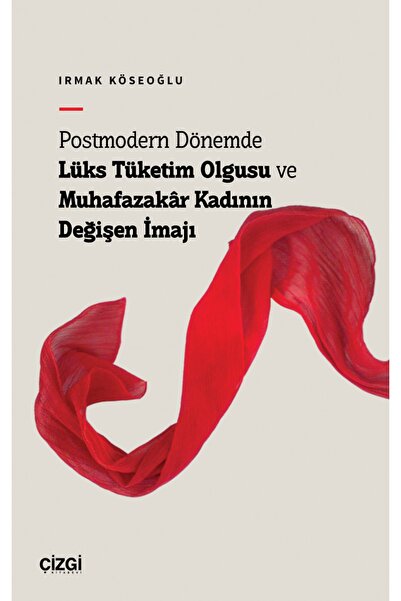 Genel Markalar Postmodern Dönemde Lüks Tüketim Olgusu Ve Muhafazakâr Kadının ...
