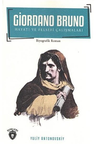 Dorlion Yayınları Giordano Bruno Hayatı Ve Felsefi Çalışmaları