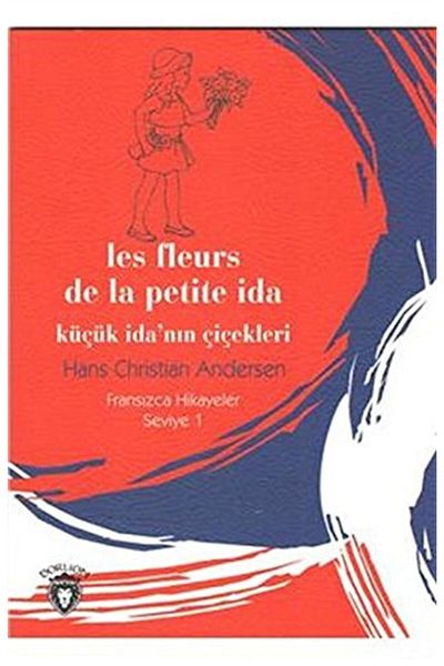 Dorlion Yayınları Les Fleurs De La Petite Ida (زهور إيدا الصغيرة) المستوى الفرنسي 1