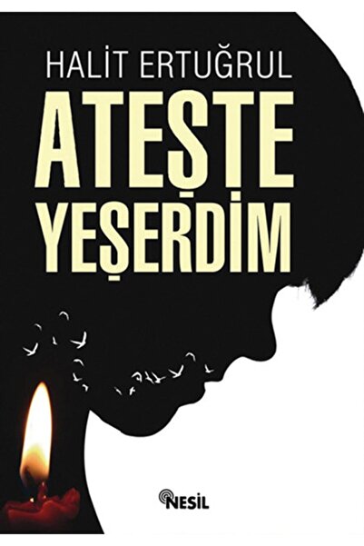 Nesil Yayınları Ateşte Yeşerdim