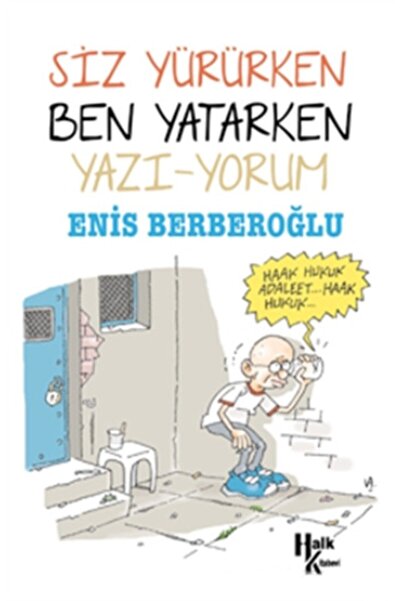 Halk Kitabevi Siz Yürürken Ben Yatarken Yazı-yorum /enis Berberoğlu /