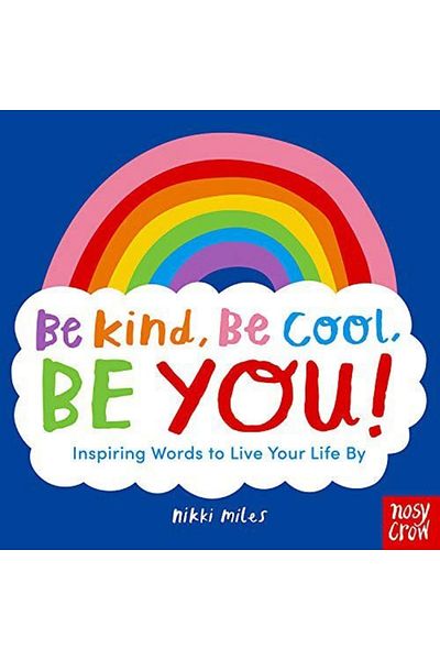 Kolektif Kitap Be Kind, Be Cool, Be You: Inspiring Words To Live Your Life By