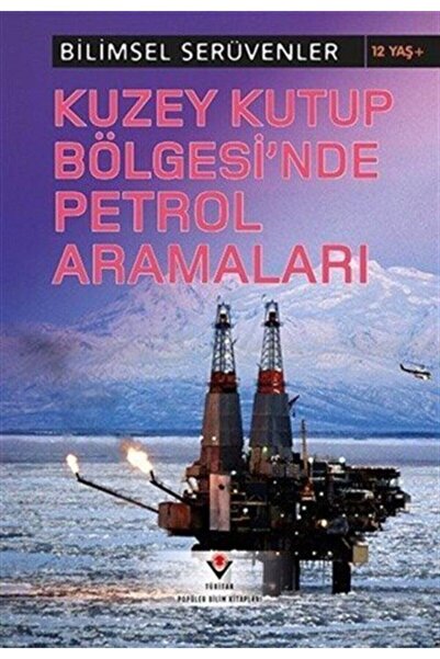 Tübitak Yayınları المغامرات العلمية - البحث عن النفط في القطب الشمالي
