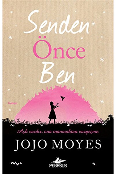 Pegasus Yayınları Senden Önce Ben - Jojo Moyes