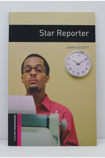 OXFORD UNIVERSITY PRESS Oxford Bookworms Starter Star Reporter Hikaye Kitabı Without Audıo Cd