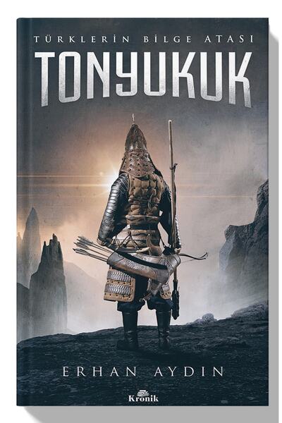 Kronik Kitap Tonyukuk Türklerin Bilge Atası