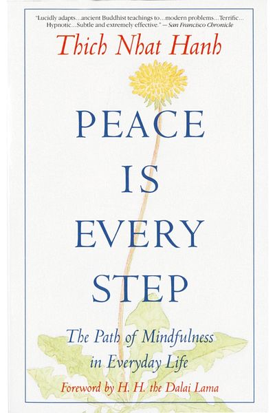 Kolektif Kitap Peace Is Every Step: The Path Of Mindfulness In Everyday Life