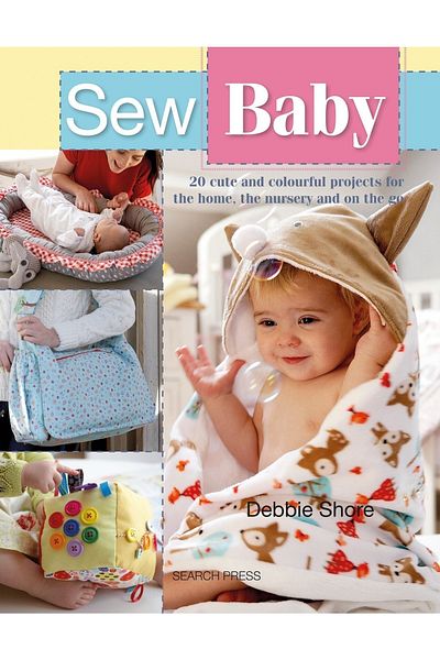 Kolektif Kitap Sew Baby: 20 Cute And Colorful Projects For The Home, The Nursery And On The Go