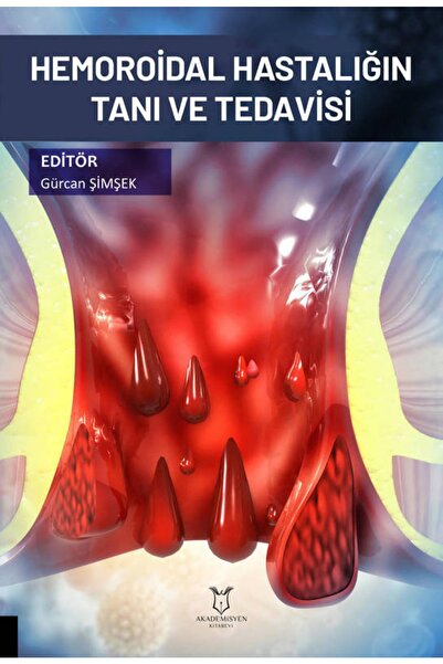 Akademisyen Kitabevi Hemoroidal Hastalığın Tanı Ve Tedavisi