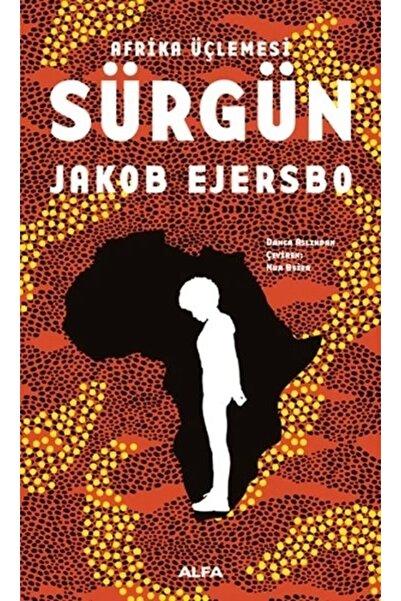 Alfa Yayınları Afrika Üçlemesi - Sürgün