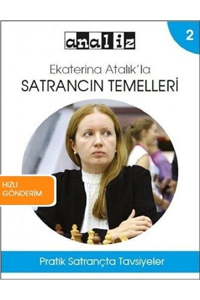 Analiz Yayınları Ekaterina Essentials of Chess with Atalık / 2 - Practical Chess Recommendations