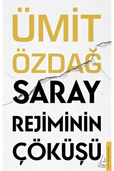 Destek Yayınları Saray Rejiminin Çöküşü - Ümit Özdağ