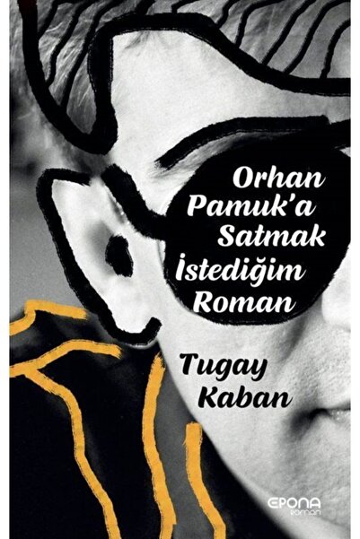 Epos Yayınları Orhan Pamuk'a Satmak Istediğim Roman
