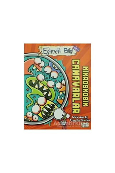 Timaş Çocuk Mikroskobik Canavarlar - Eğlenceli Bilgi Bilim 21 - Nick Arnold - Eğlenceli Bilgi Yayınları