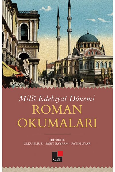 Kesit Yayınları Milli Edebiyat Dönemi Roman Okumaları