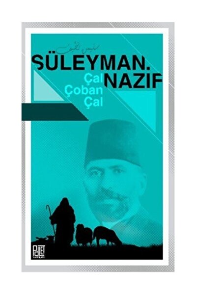 Palet Yayınları Çal Çoban Çal - Süleyman Nazif