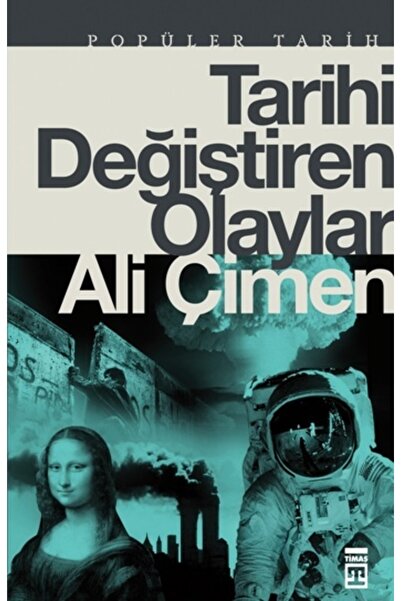 Timaş Yayınları Tarihi Değiştiren Olaylar - Ali Çimen