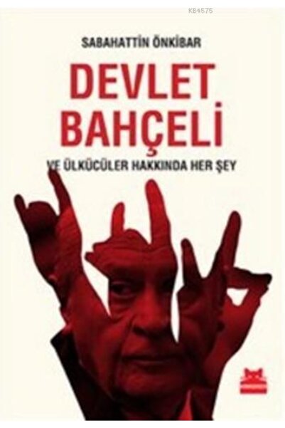 Kırmızı Kedi Yayınevi Devlet Bahçeli Ve Ülkücüler Hakkında Her Şey Sabahattin...