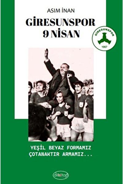 Dilkitap Yayınları Giresunspor 9 Nisan / Asım Inan / / 9786057152251