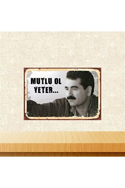 TAKIFİX Ibrahim Tatlıses Mutlu Ol Yeter Retro Ahşap Tablo Tkfx5555