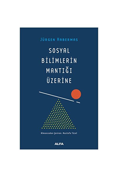 Alfa Yayınları Sosyal Bilimlerin Mantığı Üzerine