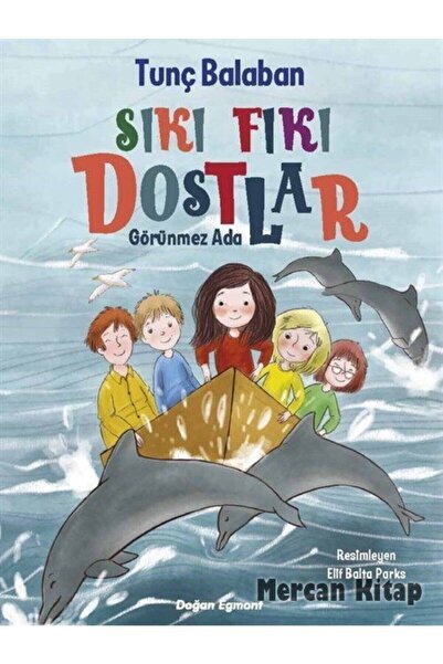 Doğan Egmont Yayıncılık Sıkıfıkı Dostlar / Görünmez Ada - Tunç Balaban