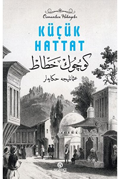 Hasbahçe Osmanlıca Hikayeler - 2 Küçük Hattat / Yasin Odabaşı / / 9786057177216