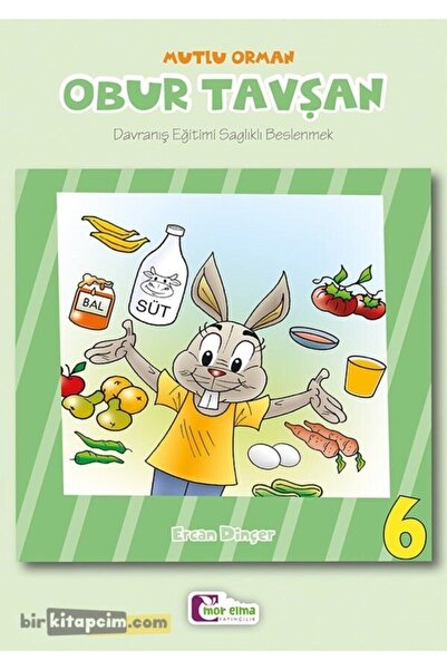 Mor Elma Yayıncılık Obur Tavşan - Mutlu Orman Çocuk Kitabı