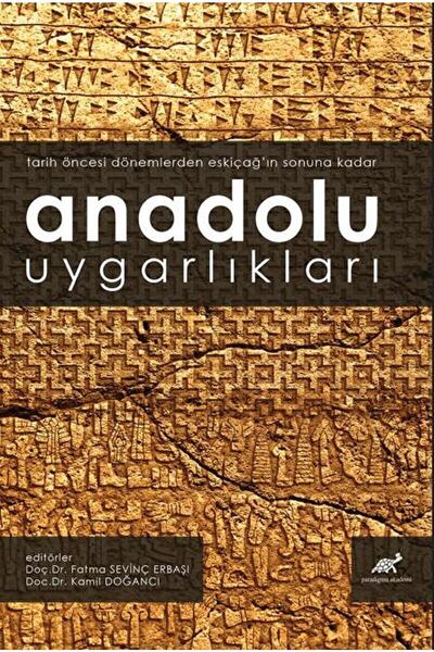 Paradigma Akademi Yayınları Anadolu Uygarlıkları (tarih Öncesi Dönemlerden Es...
