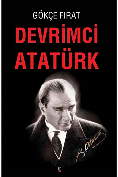 İleri Yayınları Devrimci Atatürk / Gökçe Fırat / İleri Yayınları / 9786257956529