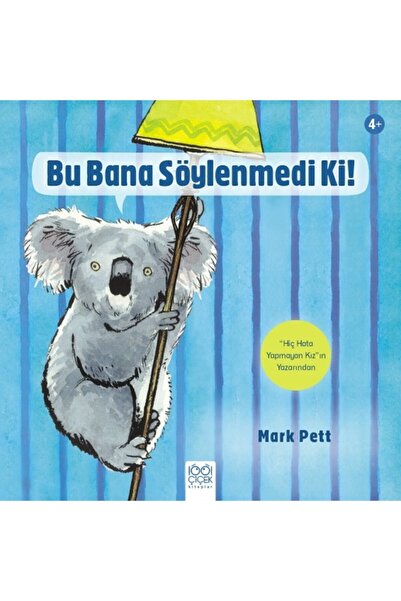 1001 Çiçek Kitaplar Bu Bana Söylenmedi Ki! / Mark Pett / / 9786053418054