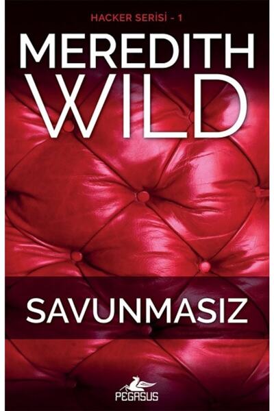 Pegasus Yayınları Savunmasız - Hacker Serisi 1 & Meredith Wild