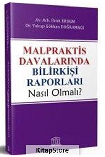 Malpraktis Davalarında Bilirkişi Raporları Nasıl Olmalı?