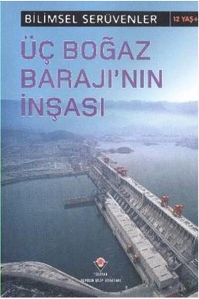 Tübitak Yayınları Bilimsel Serüvenler - Üç Boğaz Barajı'nın Inşası L.patricia...