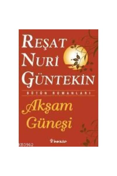 İnkilap Yayınları Akşam Güneşi-reşat Nuri Güntekin-inkılap Kitabevi